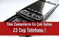 Tüm Zamanların En Çok Satan 23 Cep Telefonu !