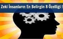 Zeki İnsanların En Belirgin 8 Özelliği !
