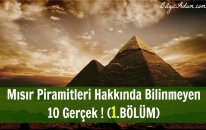 Mısır Piramitleri Hakkında Bilinmeyen 10 Gerçek ! (1 Bölüm)