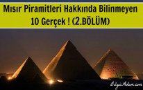Mısır Piramitleri Hakkında Bilinmeyen 10 Gerçek ! (2.BÖLÜM)