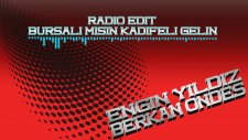 Engin Yıldız & Berkan Öndeş - Bursalı Mısın Kadifeli Gelin (Radio Edit)