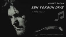 Ahmet Şafak - Sen Yoksun Diye (Hicaz)