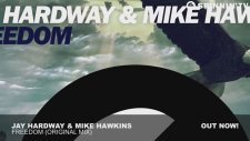 Jay Hardway & Mike Hawkins - Freedom (Original Mix)