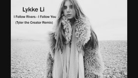 Lykke Li - I Follow Rivers - I Follow You Lykke Li - I Follow Rivers - I Follow You