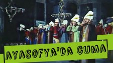 Ayasofya'da Cuma Namazı - Cüneyt Arkın (Kara Murat Fatihin Fermanı)