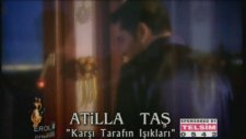 Atilla Taş - Karşı Tarafın Işıkları