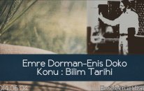 Emre Dorman-Enis Doko - Bilim Tarihi (2014.06.04)Entelektüel Bakış Radyo Programı Tek Parça