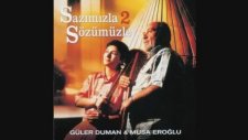 Güler Duman & Musa Eroğlu - Ömrüm Kadrini Bilmedim