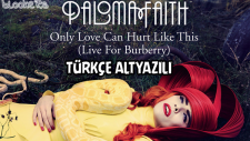 Paloma Faith - Only Love Can Hurt Like This (1080p Türkçe Altyazılı)