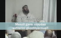 Menzil Gavsı Uzaydan Sofilerini Gözetliyormuş