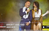 Berksan Feat. Hande Yener - Haberi Var Mı?