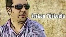 Serkan Türkoğlu - Kurban Olduğum Gelsene