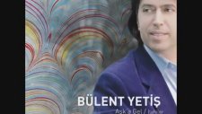 Bülent Yetiş - Şol Cennetin Irmakları