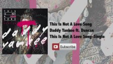 Daddy Yankee Feat. Duncan - This Is Not A Love Song