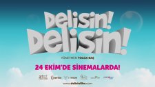 “Delisin Delisin” 24 Ekim'de Sinemalarda