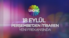 Show Tv 18 Eylül'den İtibaren Yeni Frekansında