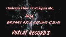 Rakipsiz Mc Ft Qadersiz Flow - Bir Daha Asla Karşıma Çıkma 2014
