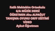 Fatih Mektebim Ortaokulu 6/a Tanışma Oyunu Benim Adım Ahu Alpağut