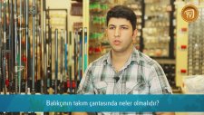 Balıkçının Takım Çantasında Neler Olmalıdır?