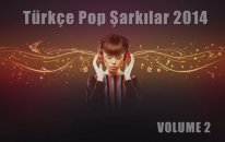 Karışık Türkçe Pop Şarkılar 2014 - Vol 2