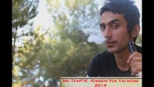 Mc Tewfik - Kimsem Yok Yalnızım
