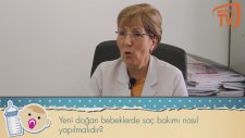 Yenidoğan Bebeklerde Saç Bakımı Nasıl Yapılmalıdır?