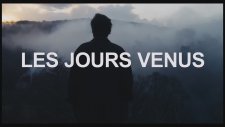 Les Jours Venus Fragman