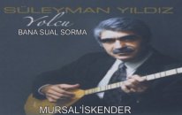 Süleyman Yıldız - Bana Sual Sorma.