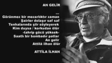 Attila İlhan - An Gelir (Kendi Sesinden)