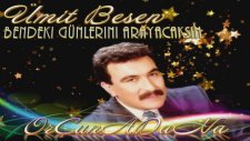 Ümit Besen - Bendeki Günlerini Arayacaksın