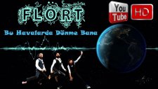 Flört - Bu Havalarda Dönme Bana