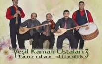 Yeşil Kaman Ustaları - Tanrıdan Diledim