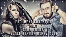 Ercüment Karanfil Ft. Seda Sular - Böyle Ayrılık Olmaz