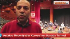 Antakya Medeniyetler Korosu'nun Kanada Turnesi