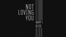 Mary J Blige - Not Loving You Mary J Blige - Not Loving You