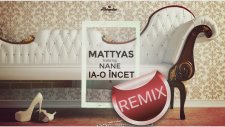Mattyas feat. Nane - Ia-o incet