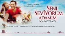 Sonay Akçen - Adamım (Seni Seviyorum Adamım Soundtrack)