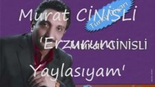 Erzurum Yaylasıyam - Murat Cinisli