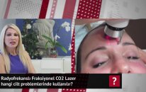 Radyofrekanslı Fraksiyonel CO2 Lazer hangi cilt problemlerinde kullanılır? Dr.Nüket Eroğlu