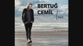 Bertuğ Cemil - Issız Bertuğ Cemil - Issız