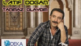 Latif Doğan - Tanımaz Olaydım Latif Doğan - Tanımaz Olaydım
