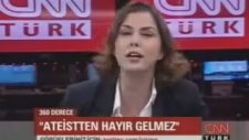 Ateistten Fayda Gelmez - Cnn Turk