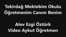 Tekirdağ Mektebim Okulu Öğretmenler Günü Öğretmenim Canım Benim Alev Ezgi Öztürk