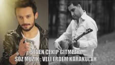 Veli Erdem Karakülah & Sincanlı Mustafa - Seven Çekip Gitmez Ki 2015