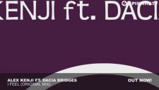 Alex Kenji Ft. Dacia Bridges - I Feel (Original Mix)