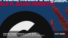 Dimitri Vegas, Moguaı & Like Mike - Body Talk (Mammoth) Ft. Julian Perretta (Extended Mix)