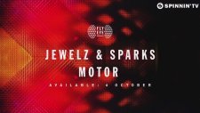 Jewelz & Sparks - Motor (Out Now)