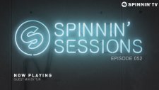 Spinnin Sessions 052 - Guest: TJR