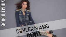 Devlerin Aşkı Büyük Olur (Ege Adıgüzel Remix)