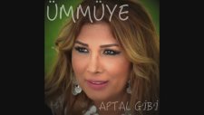 Ümmüye - Aptal Gibi